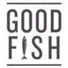 GOOD FISH