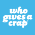 WHO GIVES A CRAP (5)