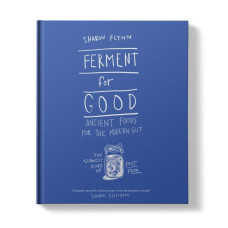 Ferment For Good Book by SHARON FLYNN
